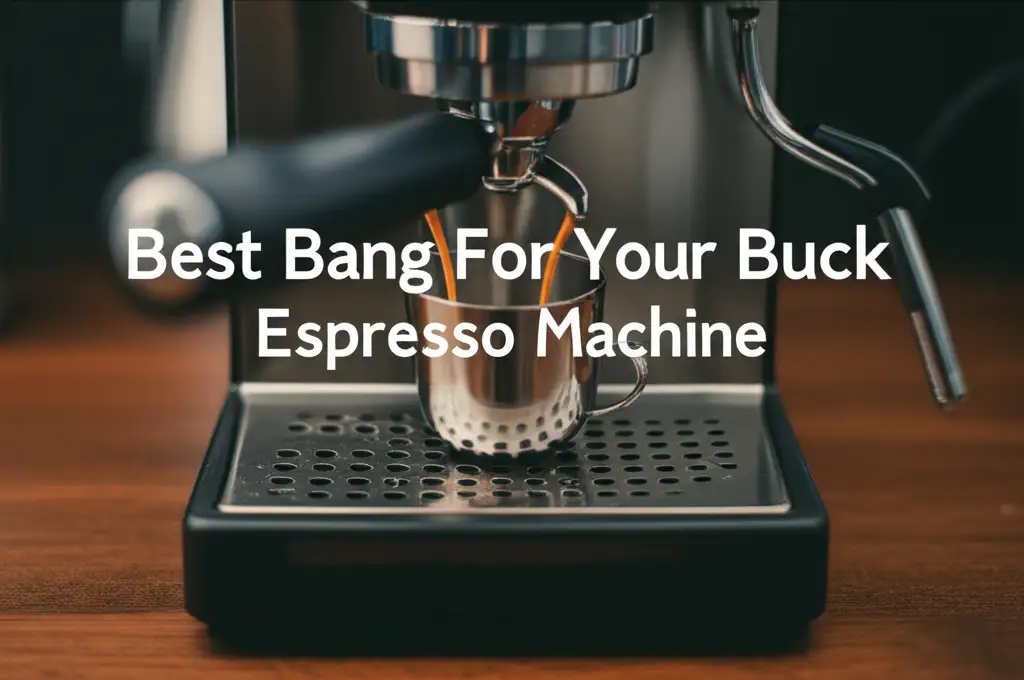 Discover the bang for your buck espresso machine to enhance your experience. Find top solutions based on thorough testing and reviews.