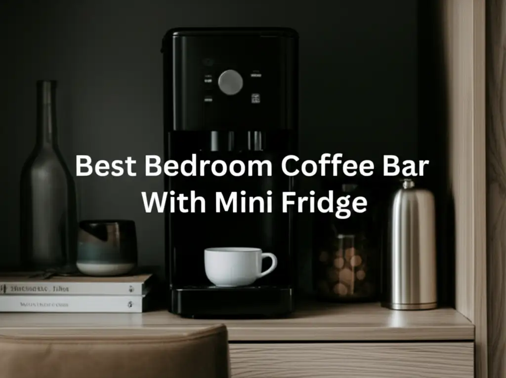 Best Bedroom Coffee Bar With Mini Fridge