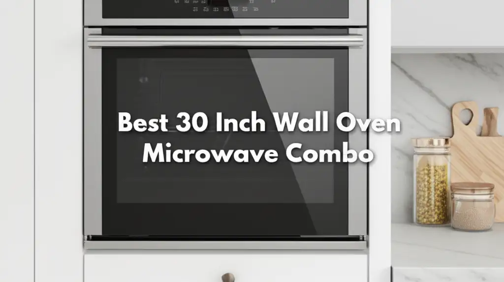 10 Best 30 Inch Wall Oven Microwave Combos for 2026