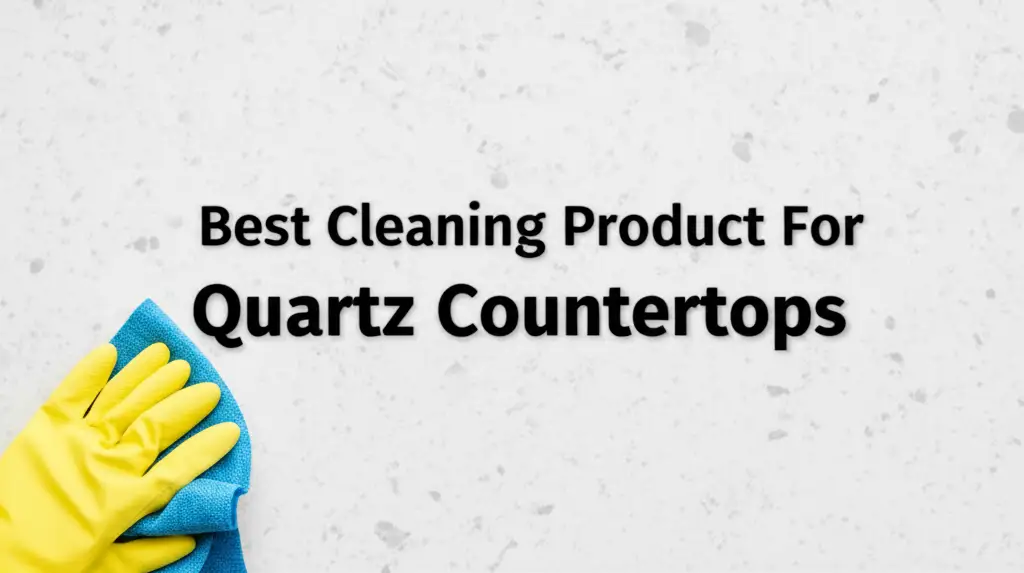 10 Best Cleaning Product For Quartz Countertops 2025