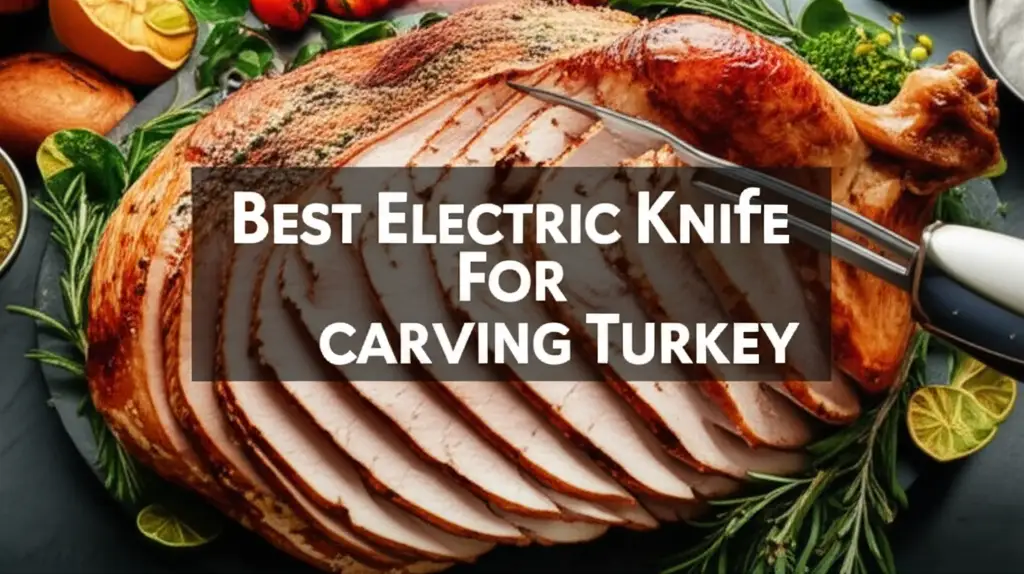 8 Best Electric Knife For Carving Turkey 2025