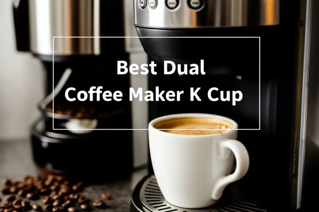 9 Best Dual Coffee Maker K Cup for 2025