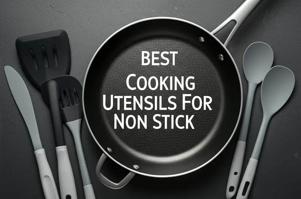 10 Best Cooking Utensils For Non Stick 2025