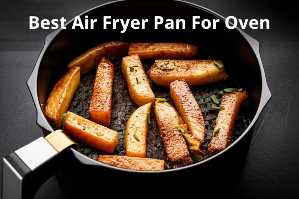 10 Best Air Fryer Pan For Oven in 2026