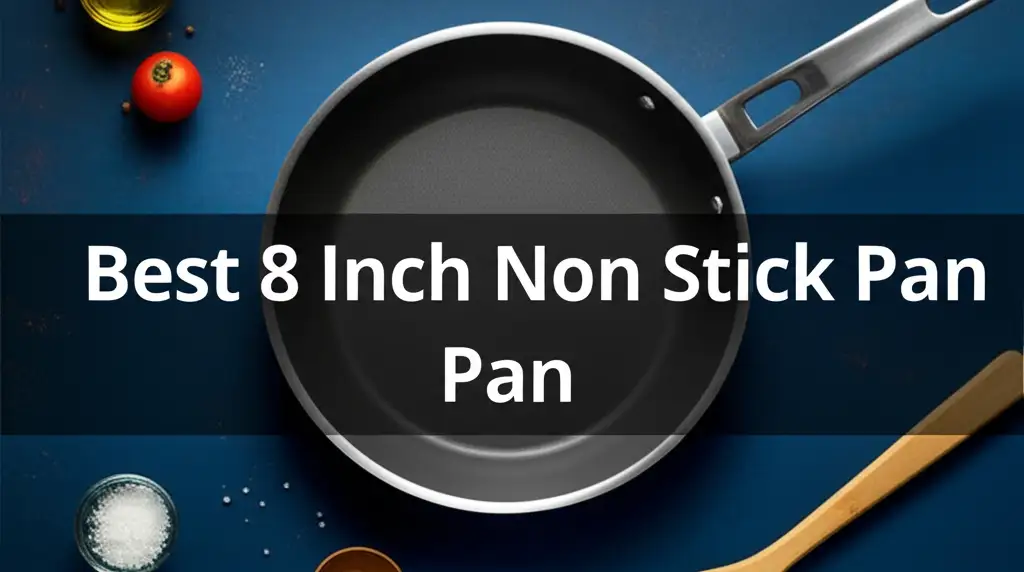 Best 8 Inch Non Stick Pan