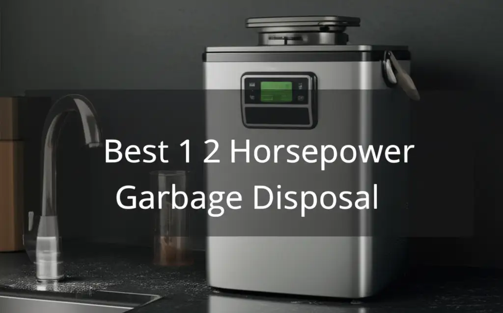 Best 1 2 Horsepower Garbage Disposal