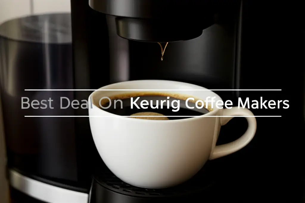 10 Best Deal On Keurig Coffee Makers 2025