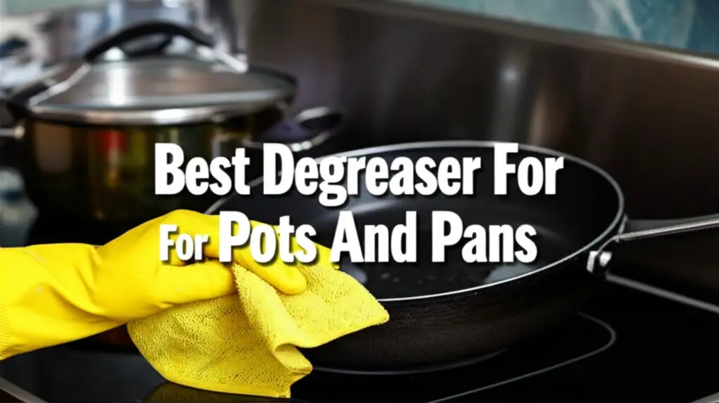 9 Best Degreaser For Pots And Pans 2025