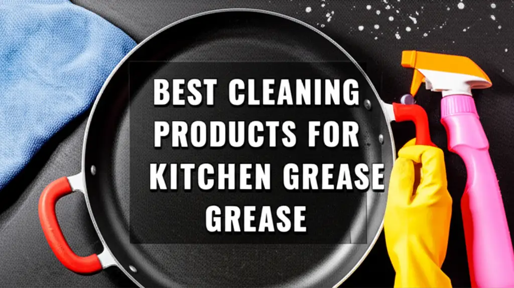 10 Best Cleaning Products For Kitchen Grease 2025