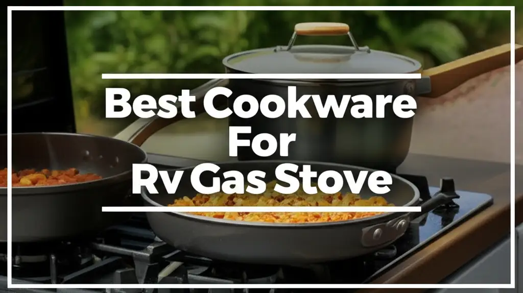 10 Best Cookware For Rv Gas Stove 2025 Reviews