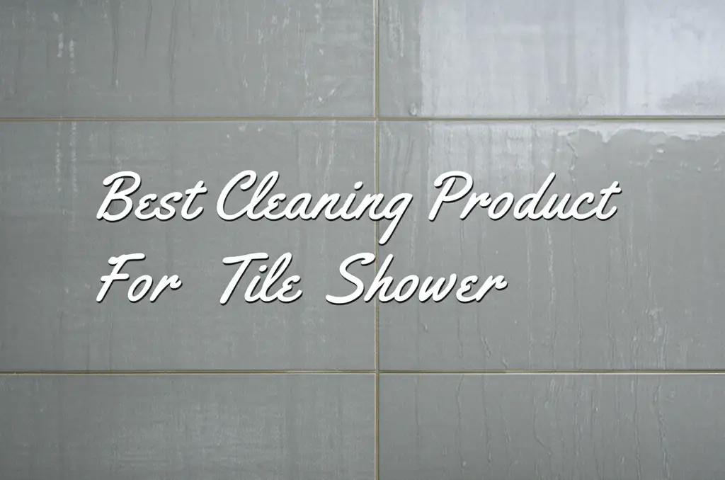 10 Best Cleaning Products For Tile Showers in 2025
