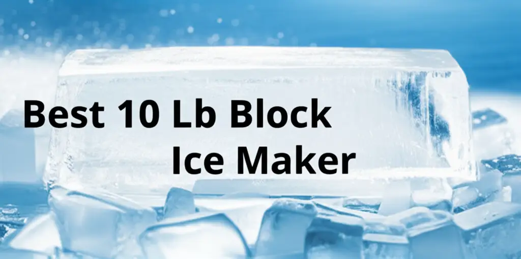 Best 10 Lb Block Ice Maker
