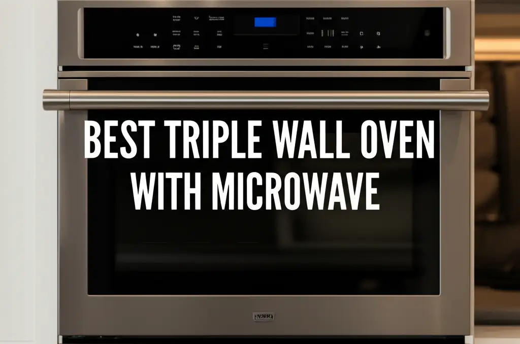 Best Triple Wall Oven With Microwave