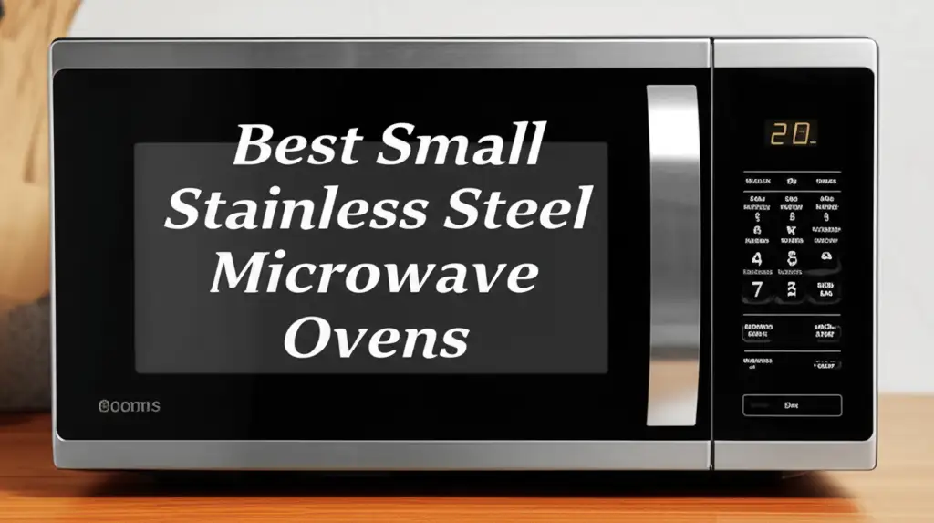 10 Best Small Stainless Steel Microwave Ovens in 2026