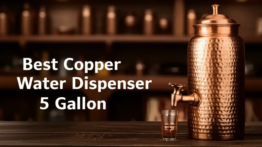 Best Copper Water Dispenser 5 Gallon