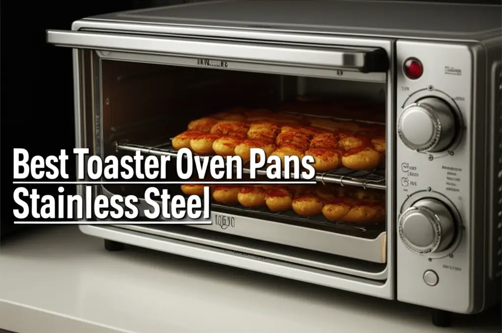 10 Best Toaster Oven Pans Stainless Steel for 2026