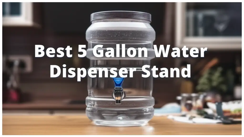 8 Best 5 Gallon Water Dispenser Stand for 2026