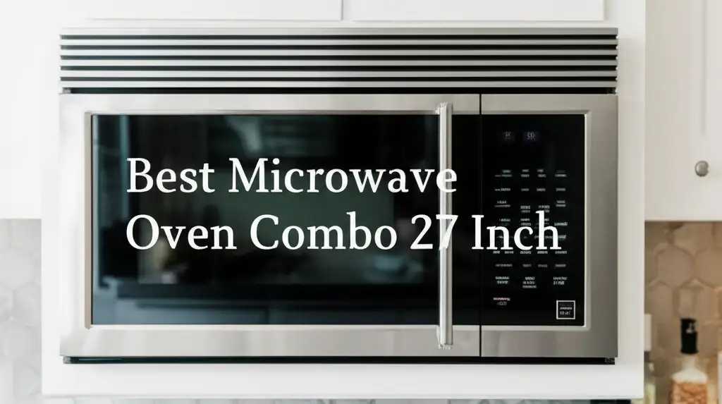 10 Best Microwave Oven Combo 27 Inch for 2026