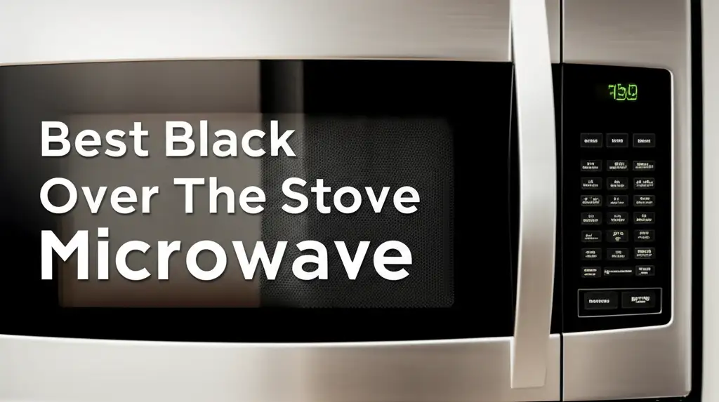8 Best Black Over The Stove Microwaves for 2026