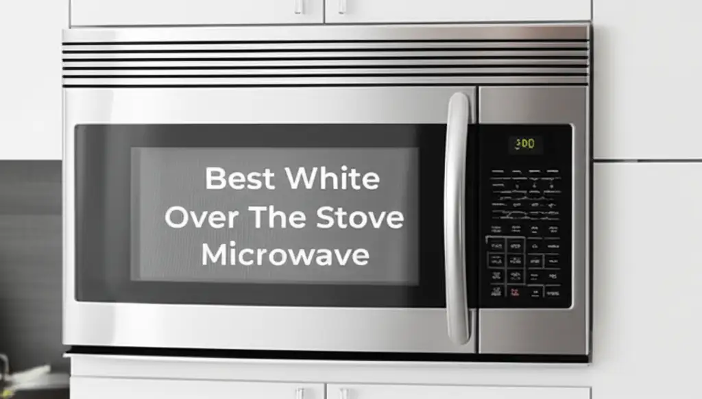 Best White Over The Stove Microwave
