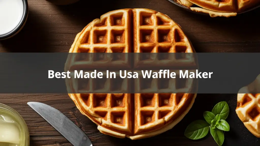 9 Best Made In Usa Waffle Maker 2026