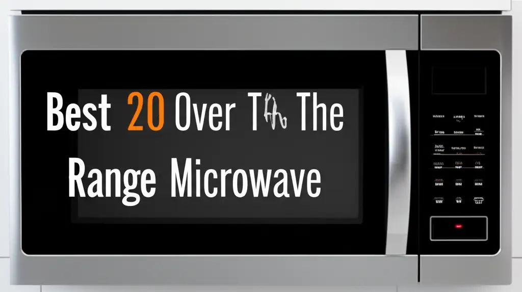8 Best 20 Over The Range Microwave Options in 2026