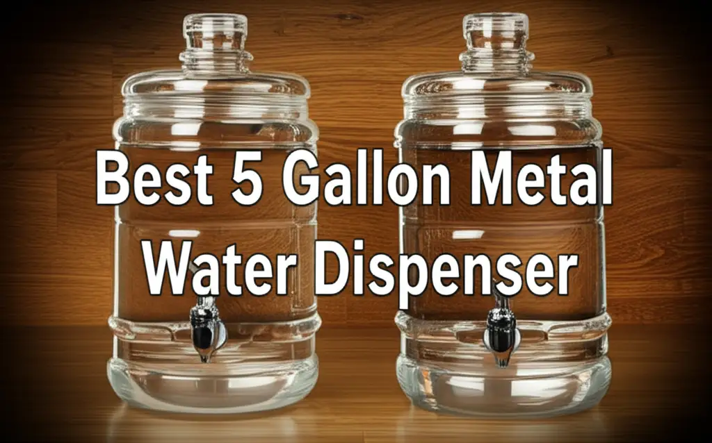 8 Best 5 Gallon Metal Water Dispenser 2026 Guide