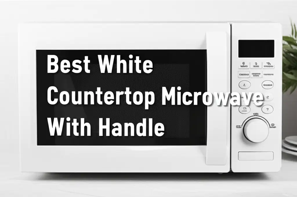 9 Best White Countertop Microwave With Handle 2025