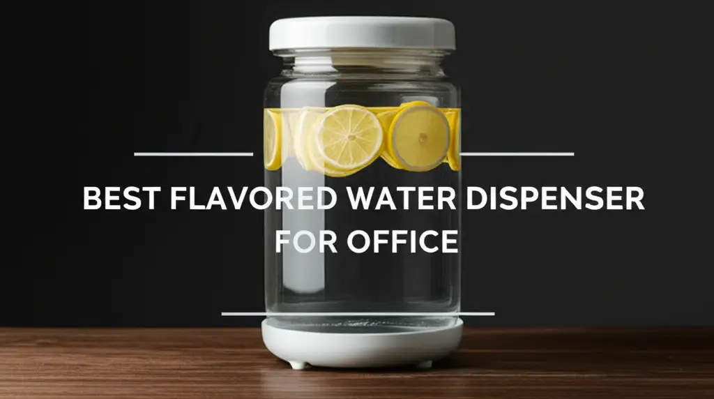 10 Best Flavored Water Dispenser For Office