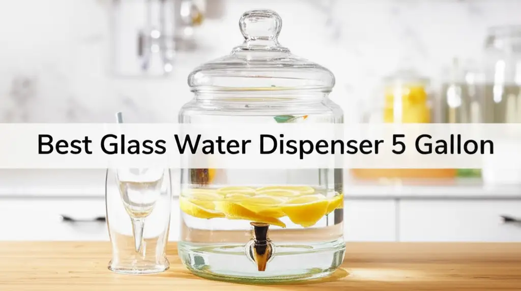 10 Best Glass Water Dispenser 5 Gallon 2026 Reviews