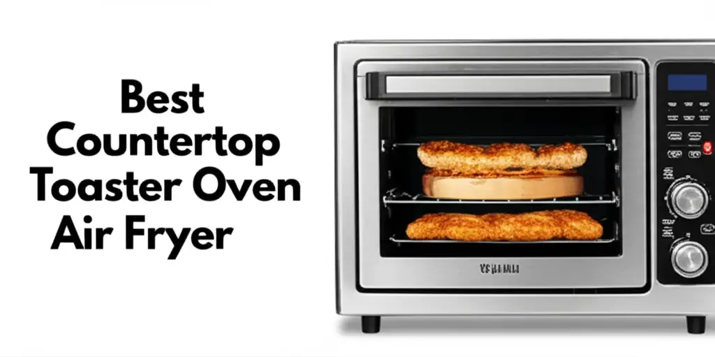 8 Best Countertop Toaster Oven Air Fryers 2026