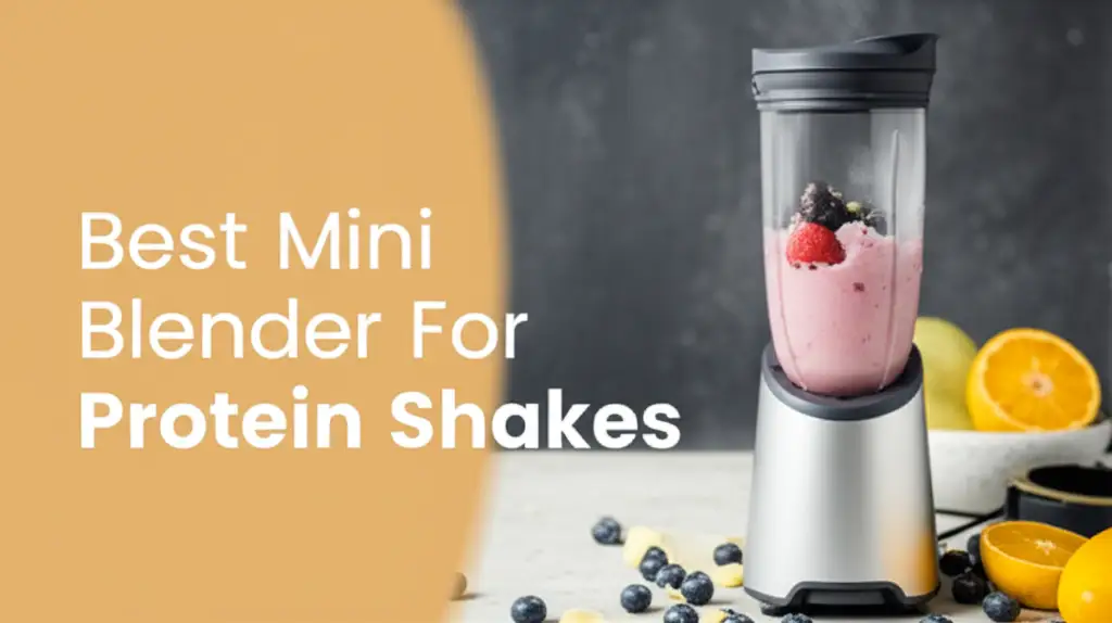 8 Best Mini Blenders For Protein Shakes 2026