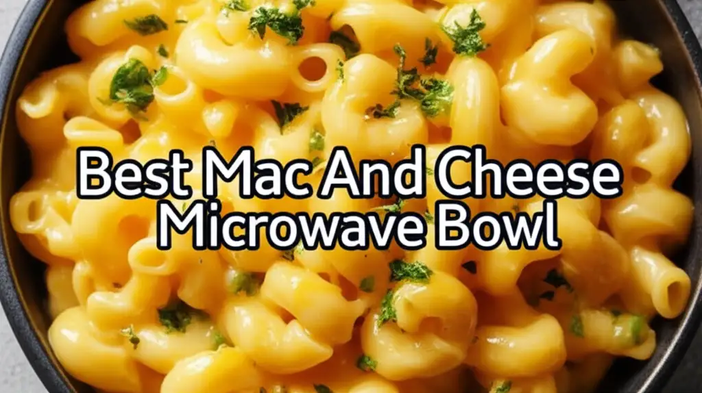 10 Best Mac and Cheese Microwave Bowls 2026