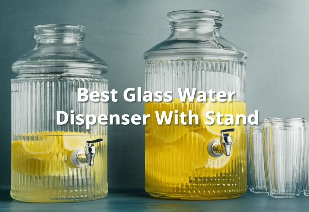 8 Best Glass Water Dispenser With Stand 2026