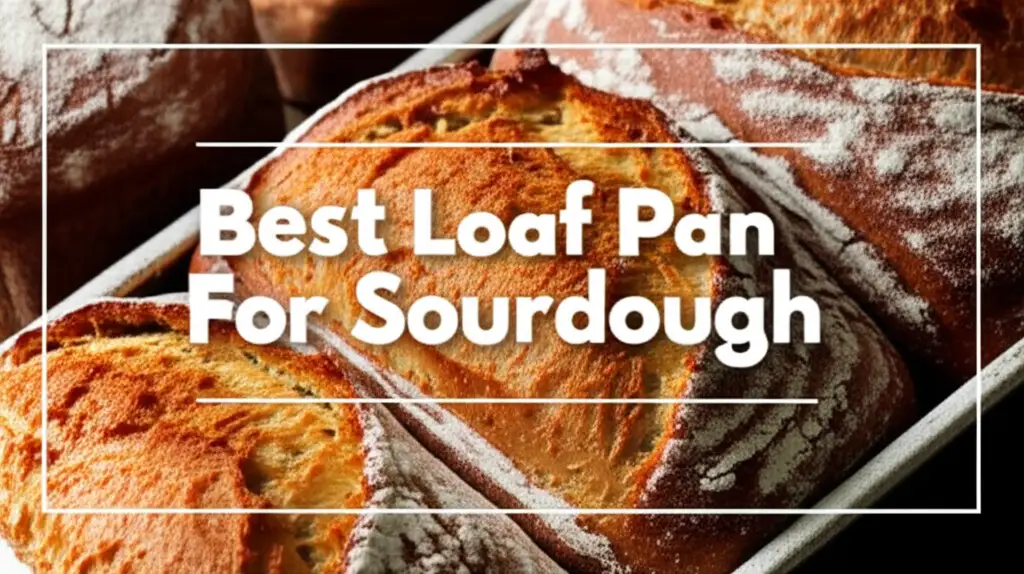 10 Best Loaf Pans for Sourdough Bread 2026