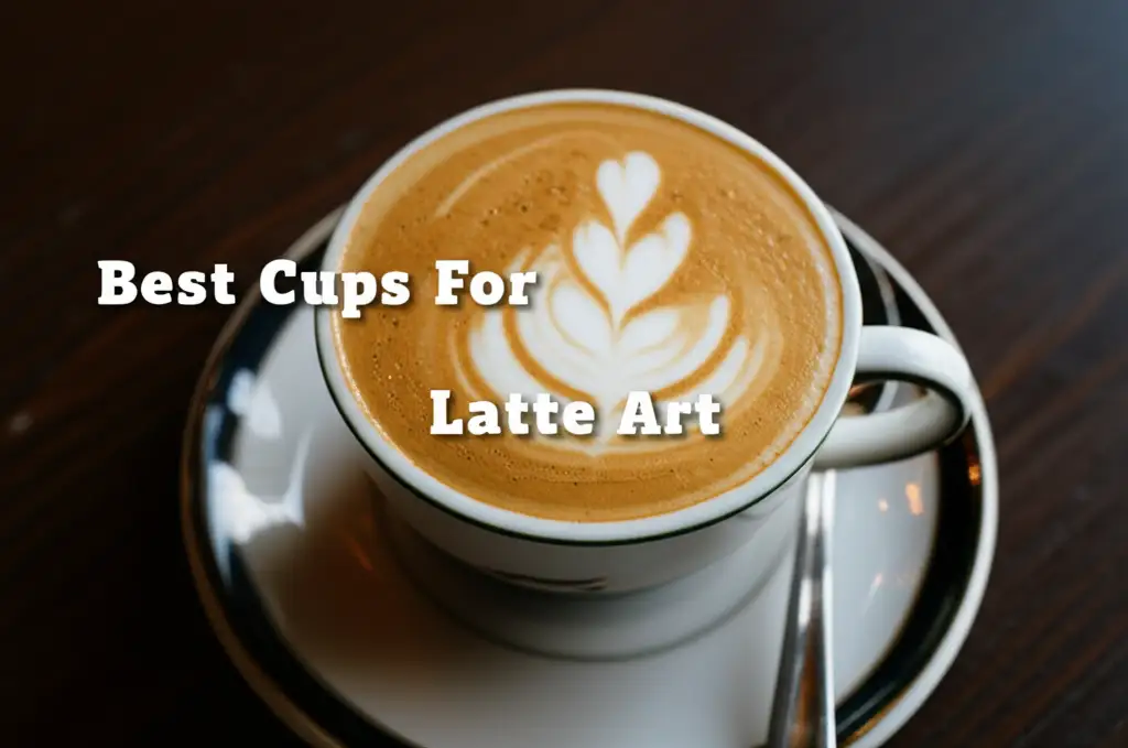 Top 8 Best Cups for Latte Art in 2026