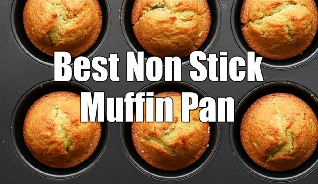7 Best Non Stick Muffin Pan of 2025 for Perfect Baking