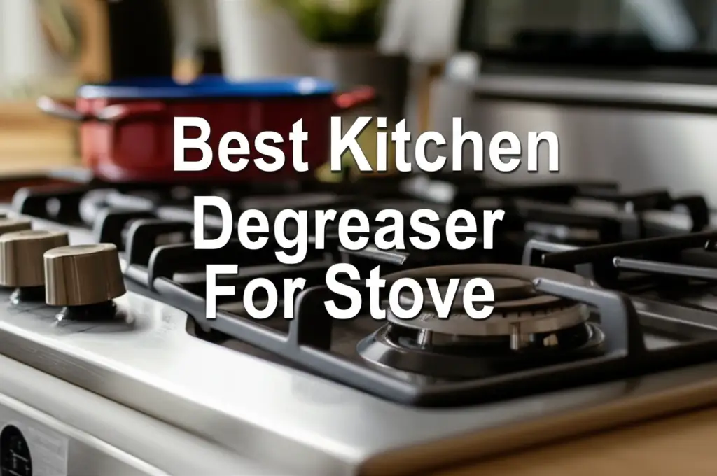 10 Best Kitchen Degreaser For Stove 2026
