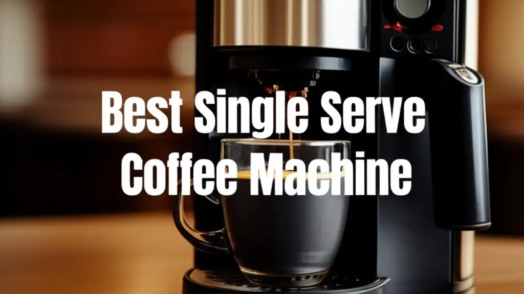 Best Single Serve Coffee Machine