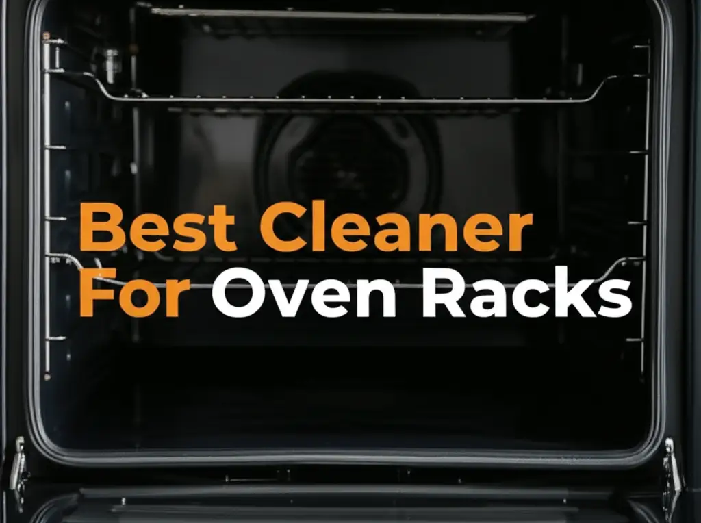 8 Best Cleaners For Oven Racks In 2026