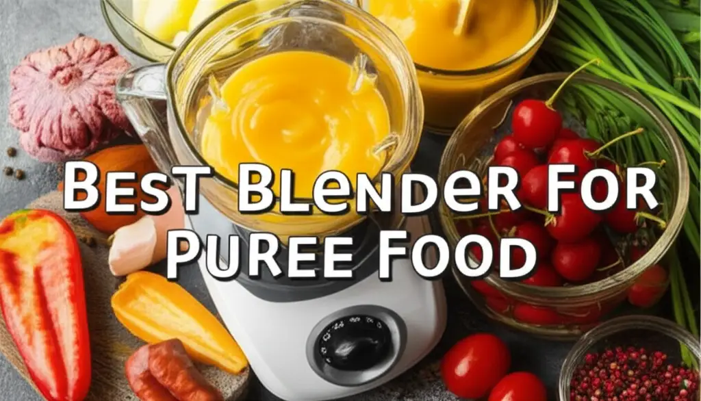 9 Best Blender For Puree Food 2026