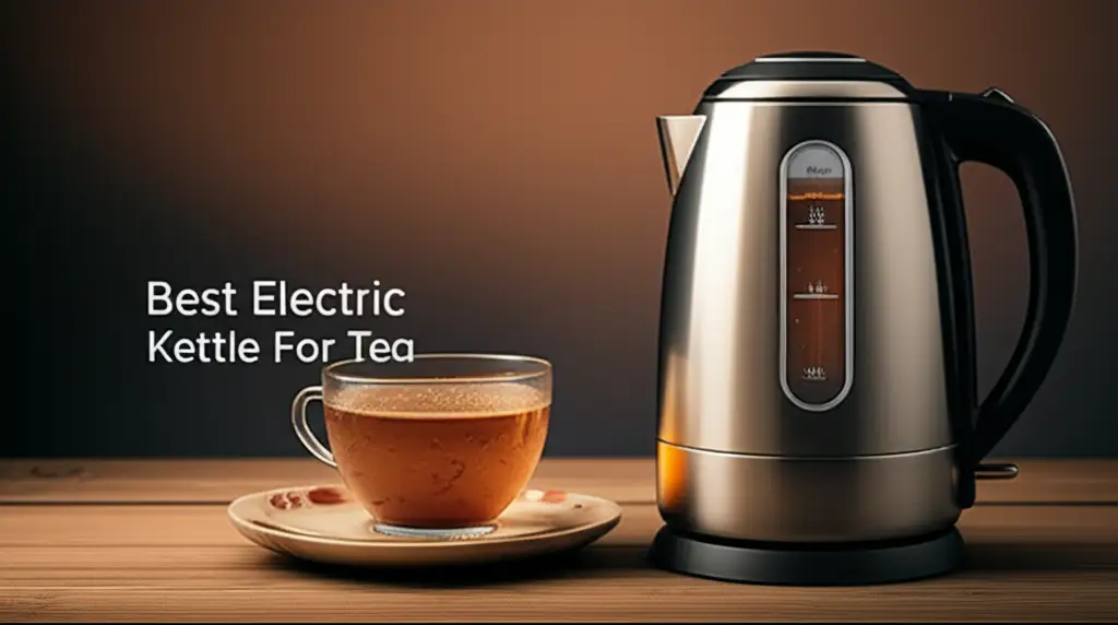 10 Best Electric Kettle For Tea in 2026