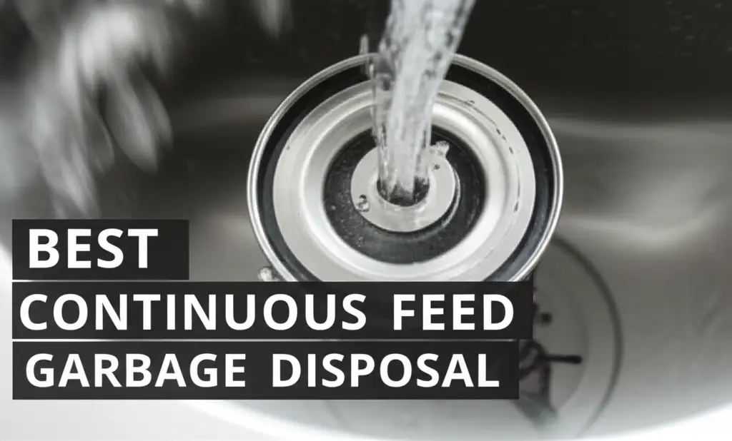 8 Best Continuous Feed Garbage Disposal Models of 2026