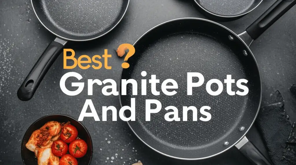 9 Best Granite Pots and Pans 2026