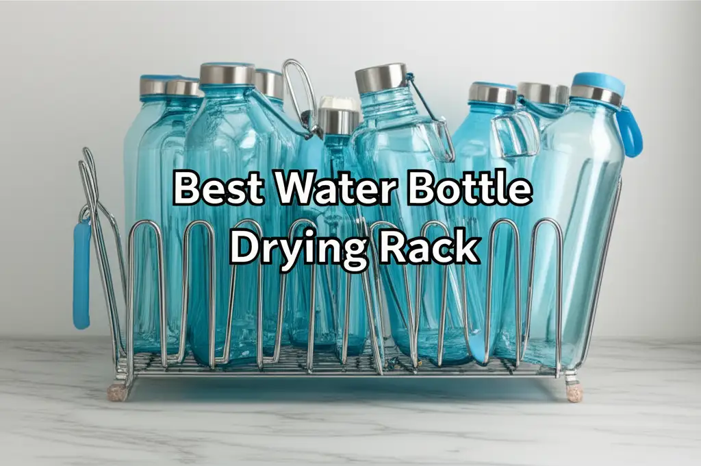 Best Water Bottle Drying Rack