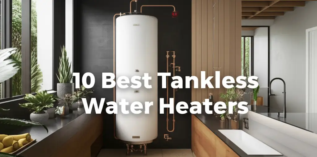 10 Best Tankless Water Heaters 2026