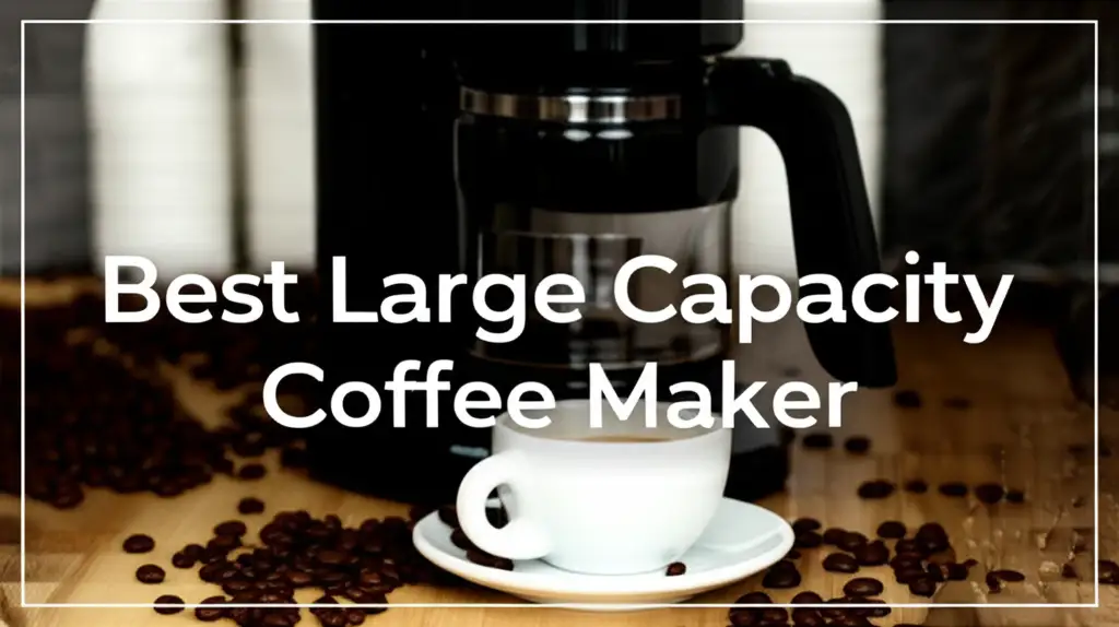 8 Best Large Capacity Coffee Makers for 2026