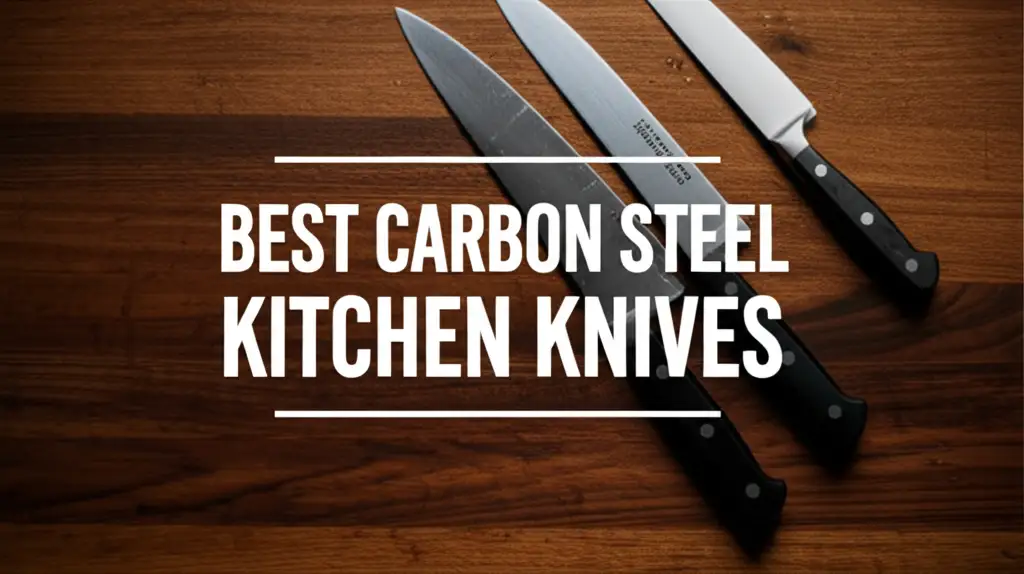 8 Best Carbon Steel Kitchen Knives 2025