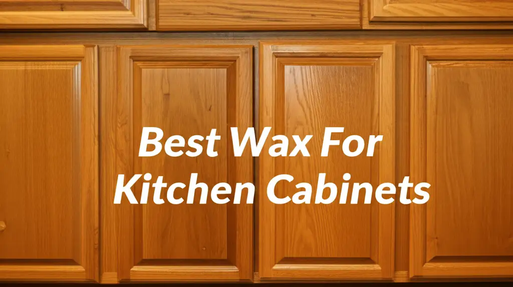 10 Best Wax for Kitchen Cabinets in 2026