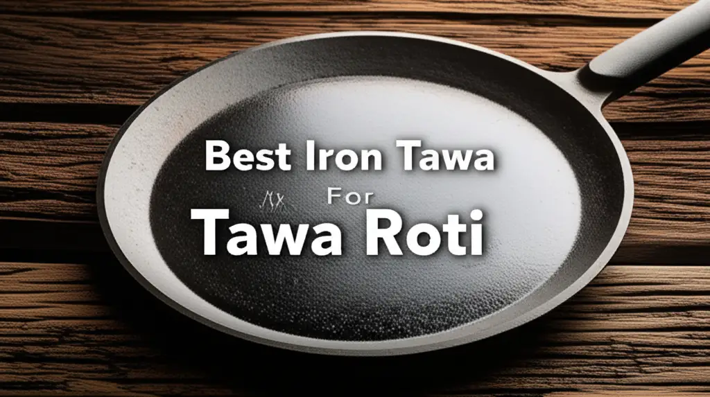 8 Best Iron Tawa For Roti 2025 Expert Reviews